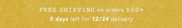 Free shipping on orders over $50. Only 5 days left to have it by the 24th!