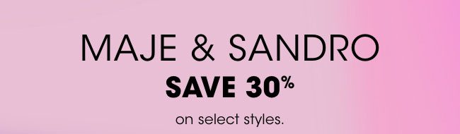 Maje and Sandro: 30% OFF