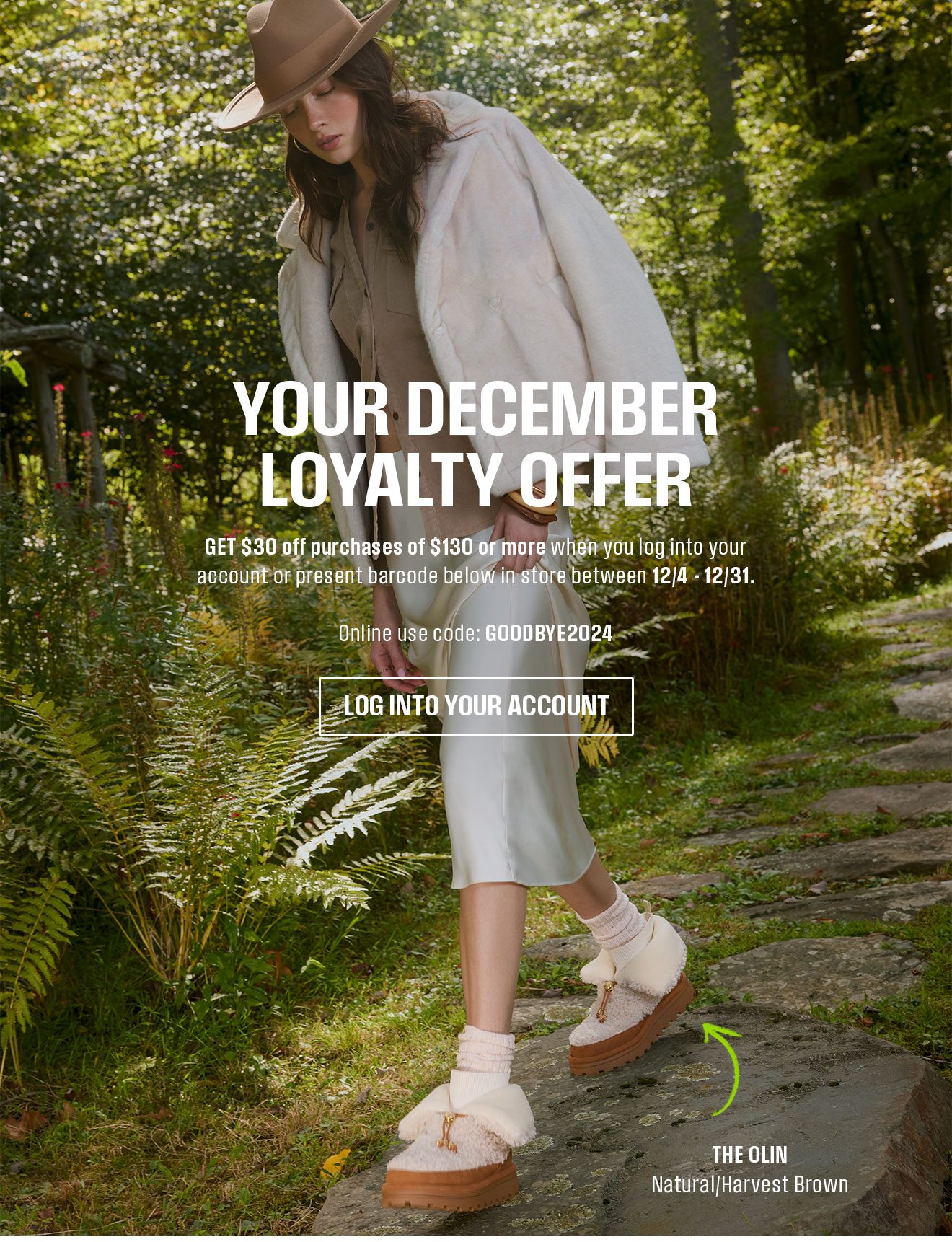 YOUR DECEMBER LOYALTY OFFER: Get $30 off your purchase of $130 or more when you log into your account or present barcode below in store between 12/4 -12/31. Online use code: GOODBYE2024 - Log into Your Account 