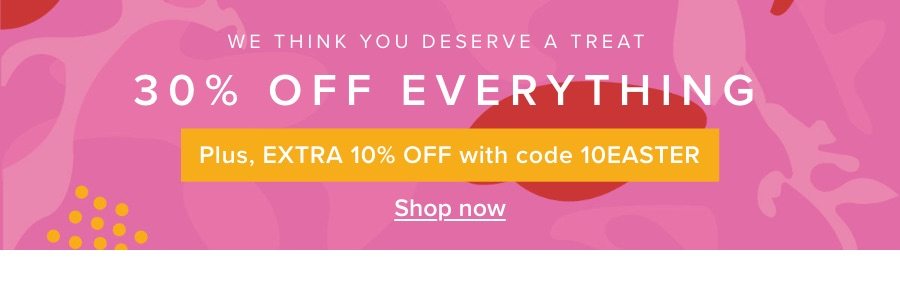 Shop 30% off everything