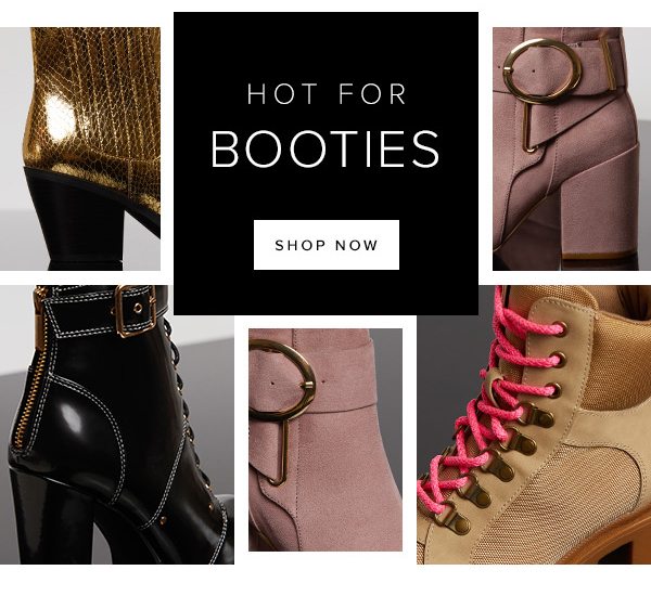 SHOP HOT FOR BOOTIES