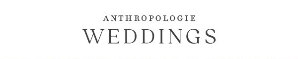 Anthropologie Weddings