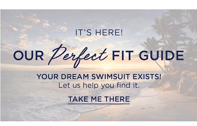 Our Perfect Fit Guide - Take Me There