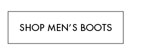 SHOP MEN'S BOOTS