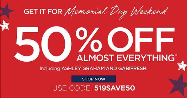 Get it for Memorial Weekend - 50% Off Almost Everything - Code: 519SAVE50