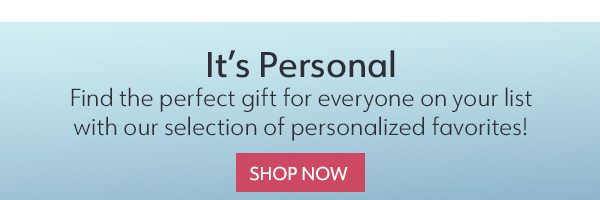 Find the perfect gift for everyone on your list with our selection of personalized favorites!