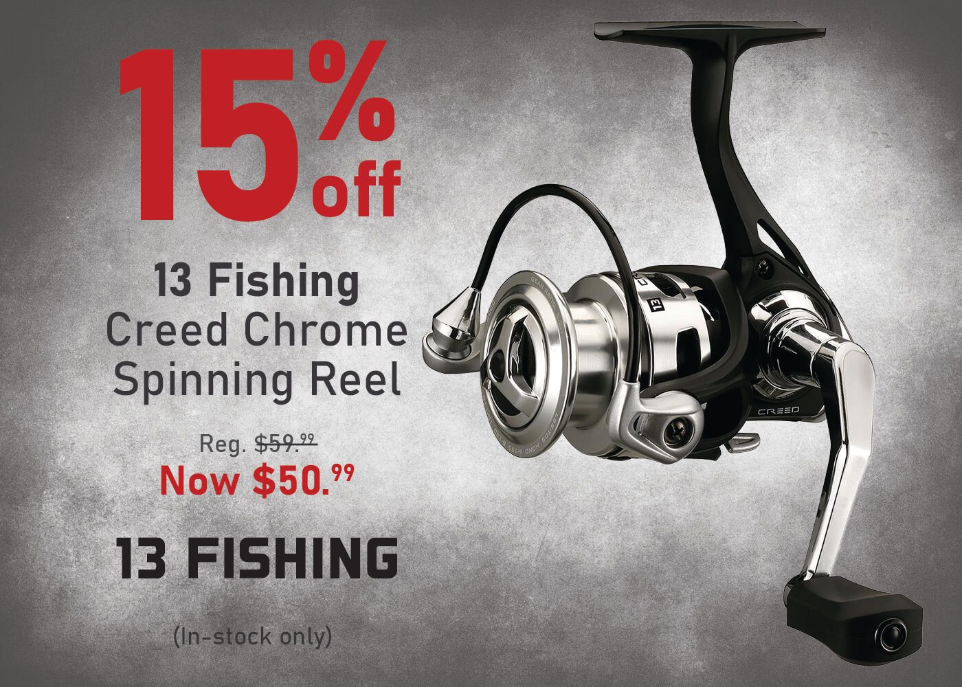 Take 15% off the 13 Fishing Creed Chrome Spinning Reel