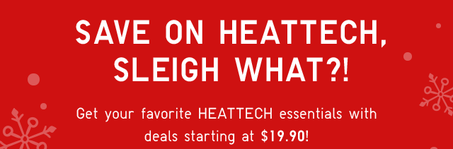 BANNER 1 - SAVE ON HEATTECH, SLEIGH WHAT?!.