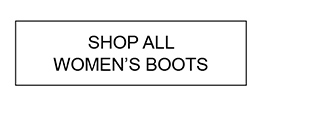 SHOP ALL WOMEN'S BOOTS