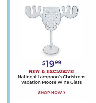 $19.99 New & Exclusive! National Lampoon's Christmas Vacation Moose Wine Glass shop now.