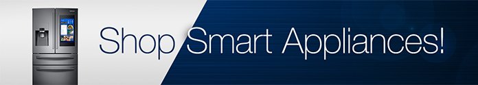 Shop Smart Appliances!