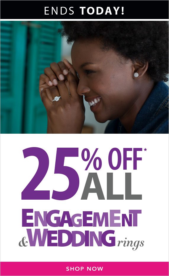 Ends Today! 25% off ALL Engagement And Wedding Rings, Shop Now