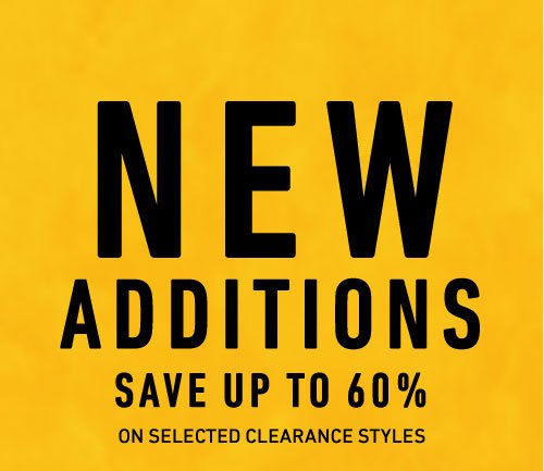 New Additions. Save Up To 60% On Selected Clearance Styles.