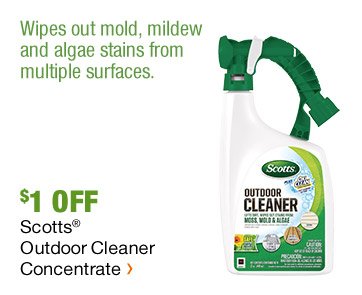 $1 OFF SCOTTS(R) OUTDOOR CLEANER CONCENTRATE