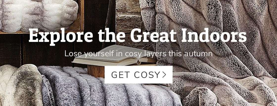 Explore the Great Indoors - Get Cozy >