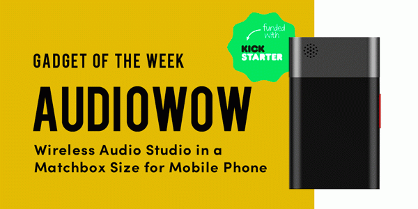 Gadget Of The Week - AudioWow Wireless Audio Studio in a Matchbox Size for Mobile Phone | Shop Now