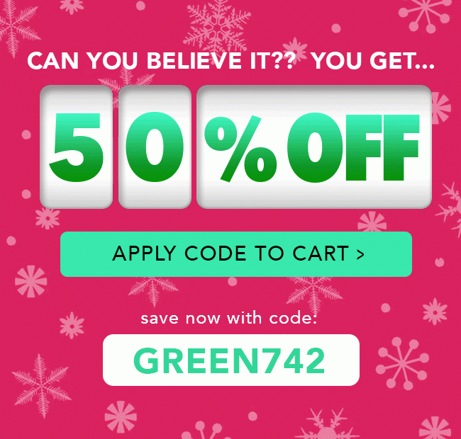 50% Off Everything - Use code: GREEN742