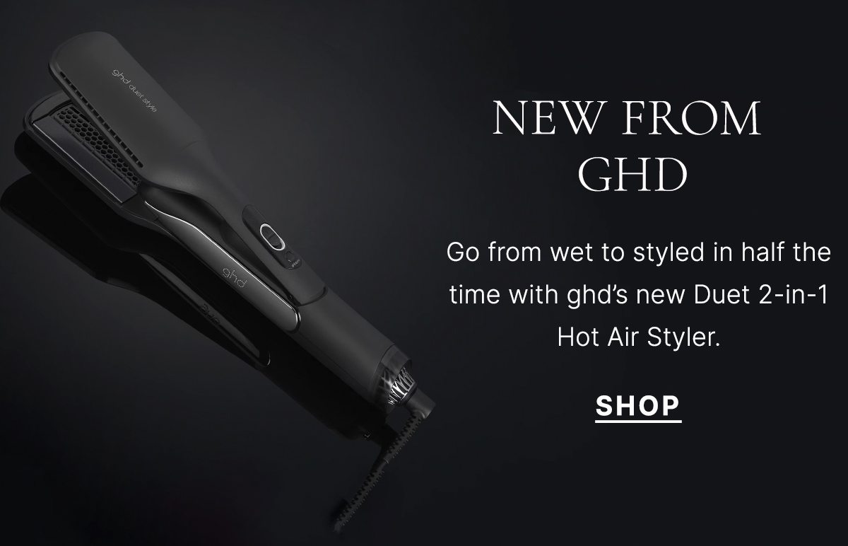 NEW FROM GHD