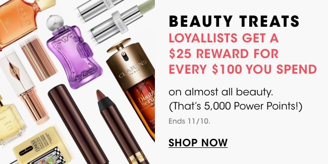 beauty treats -get a $25 reward for every $100 you spend