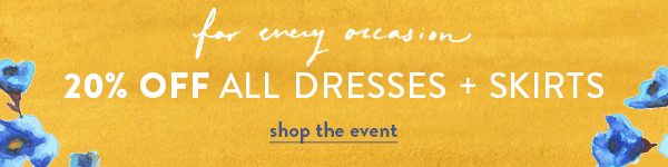 Shop 20% off dresses, skirts, and more.