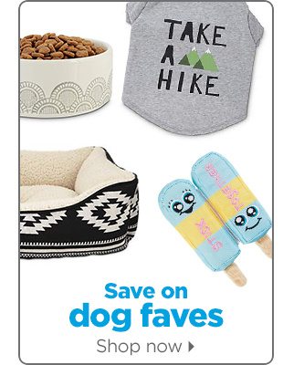 Save on dog faves. Shop now.