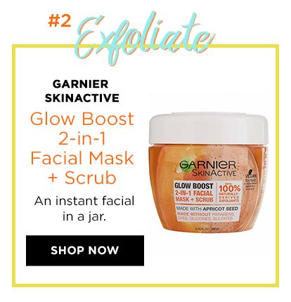 Hashtag 2 - Exfoliate - GARNIER SKINACTIVE - Glow Boost 2-in-1 Facial Mask Plus Scrub - An instant facial in a jar. - SHOP NOW