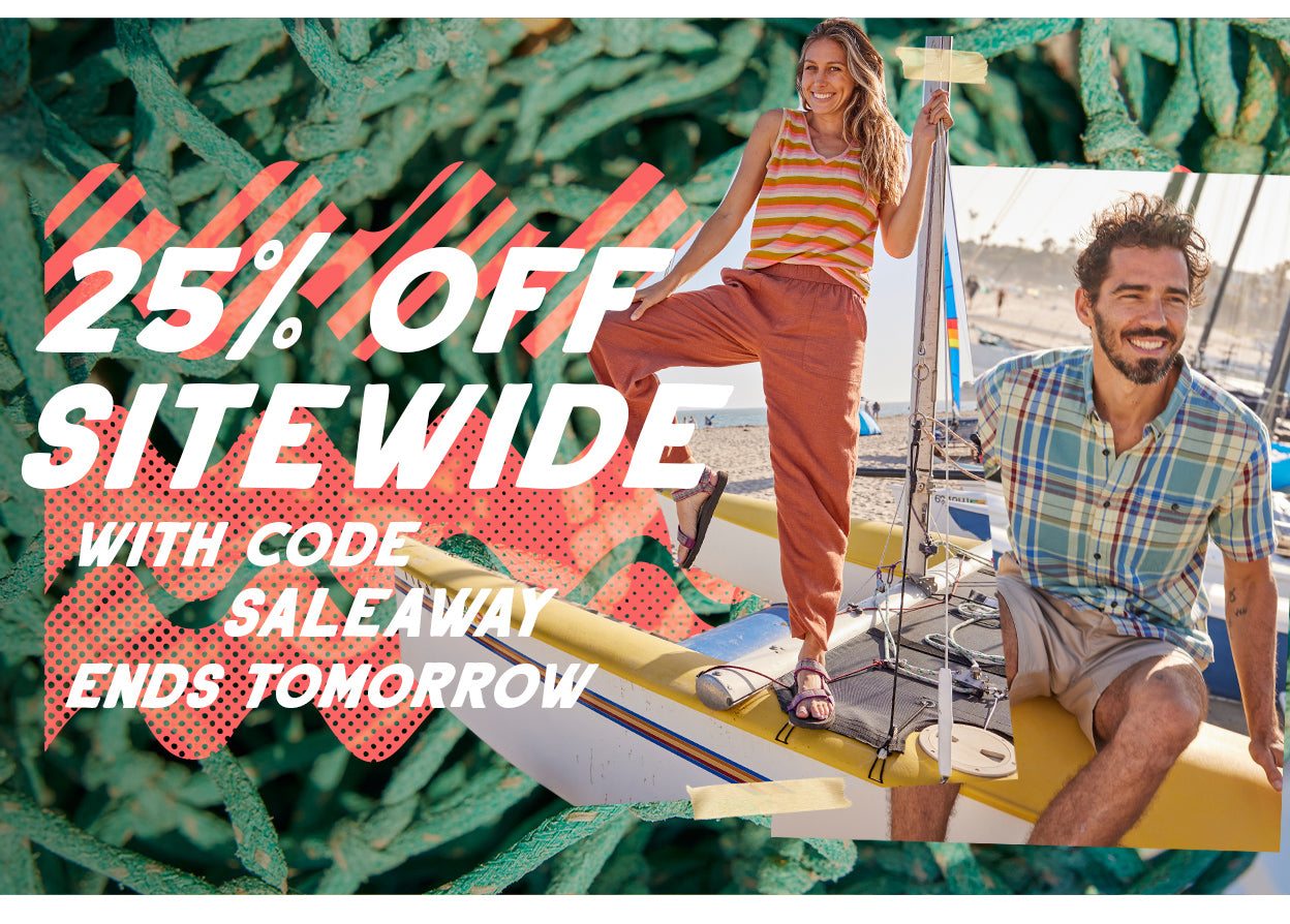 25% Off Sitewide with code SALEAWAY ends tomorrow!