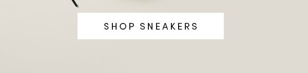 SHOP SNEAKERS