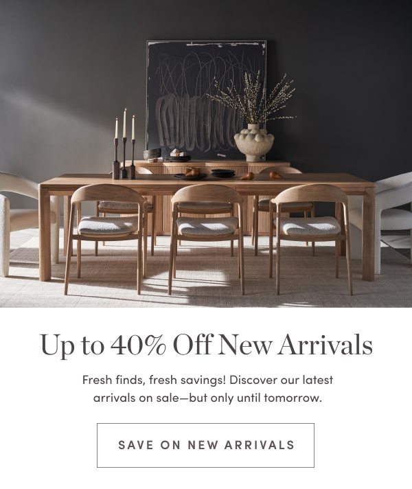 Up to 40 Percent Off New Arrivals