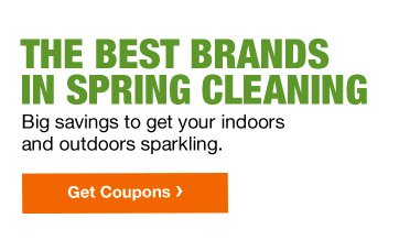 THE BEST BRANDS IN SPRING CLEANING BIG SAVINGS TO GET YOUR INDOORS AND OUTDOORS SPARKLING. GET COUPONS