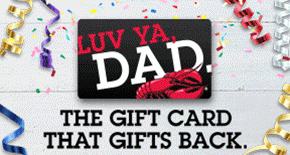  On a grey backdrop with confetti, one LUV YA, DAD gift card flips over and splits into 2 gift cards showing the bonus offer. The cards then flip back over into the first position. DAD GETS ONE. YOU GET TWO. 