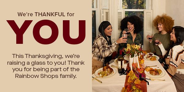 We're THANKFUL for YOU