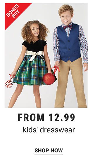 Bonus Buy - Kids' dresswear from $12.99. Shop Now.