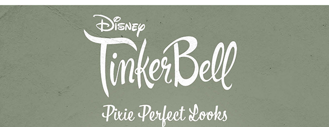 Disney Tinker Bell | Pixie Perfect Looks | Shop Now