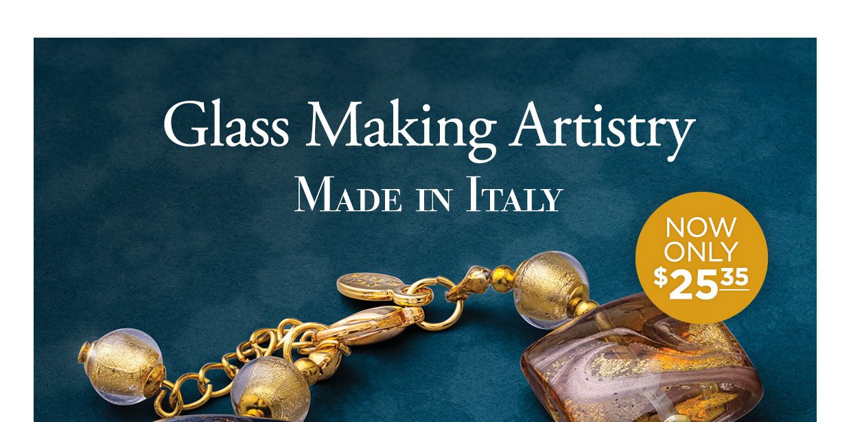 Glass Making Artistry. Made in Italy. Now only $25.35