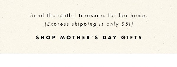 Shop mothers day gifts for the home.