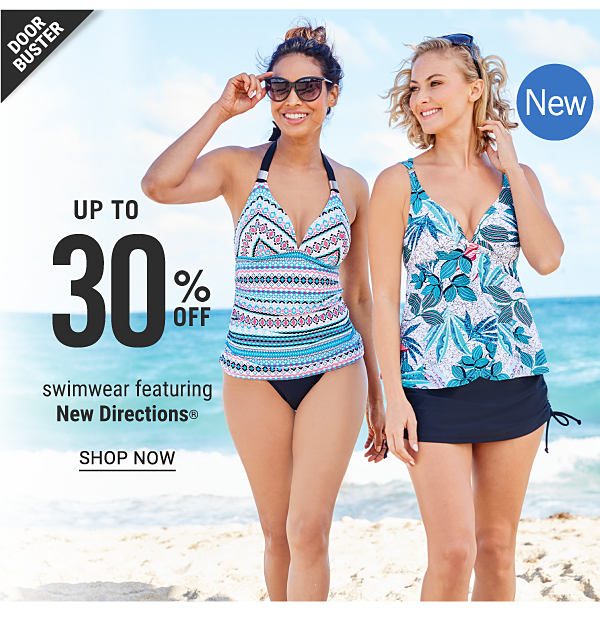 Doorbuster - Up to 30% off swimwear featuring New Directions®. Shop Now.