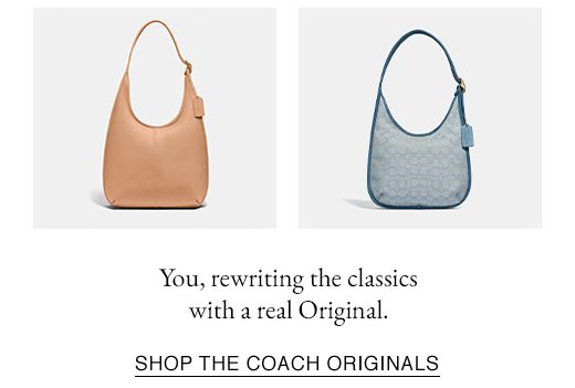 You, rewriting the classics with a real Original. SHOP THE COACH ORIGINALS