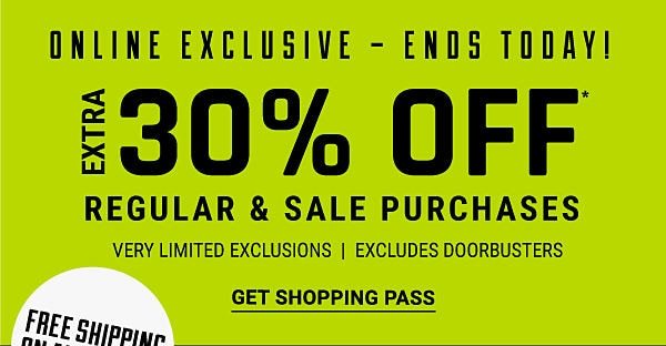 Online Exclusive - Extra 30% off regular & sale purchases - very limited exlcusions - exlcudes Doorbusters. Get Shopping Pass.