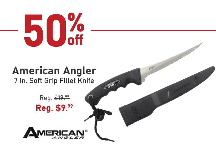 Take 50% off the American Angler 7 In. Soft Grip Fillet Knife