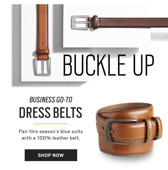 BUCKLE UP | Dress Belts, Casual Belts & Reversible Belts + TODAY ONLY | 2/$40 Dress belts - SHOP NOW