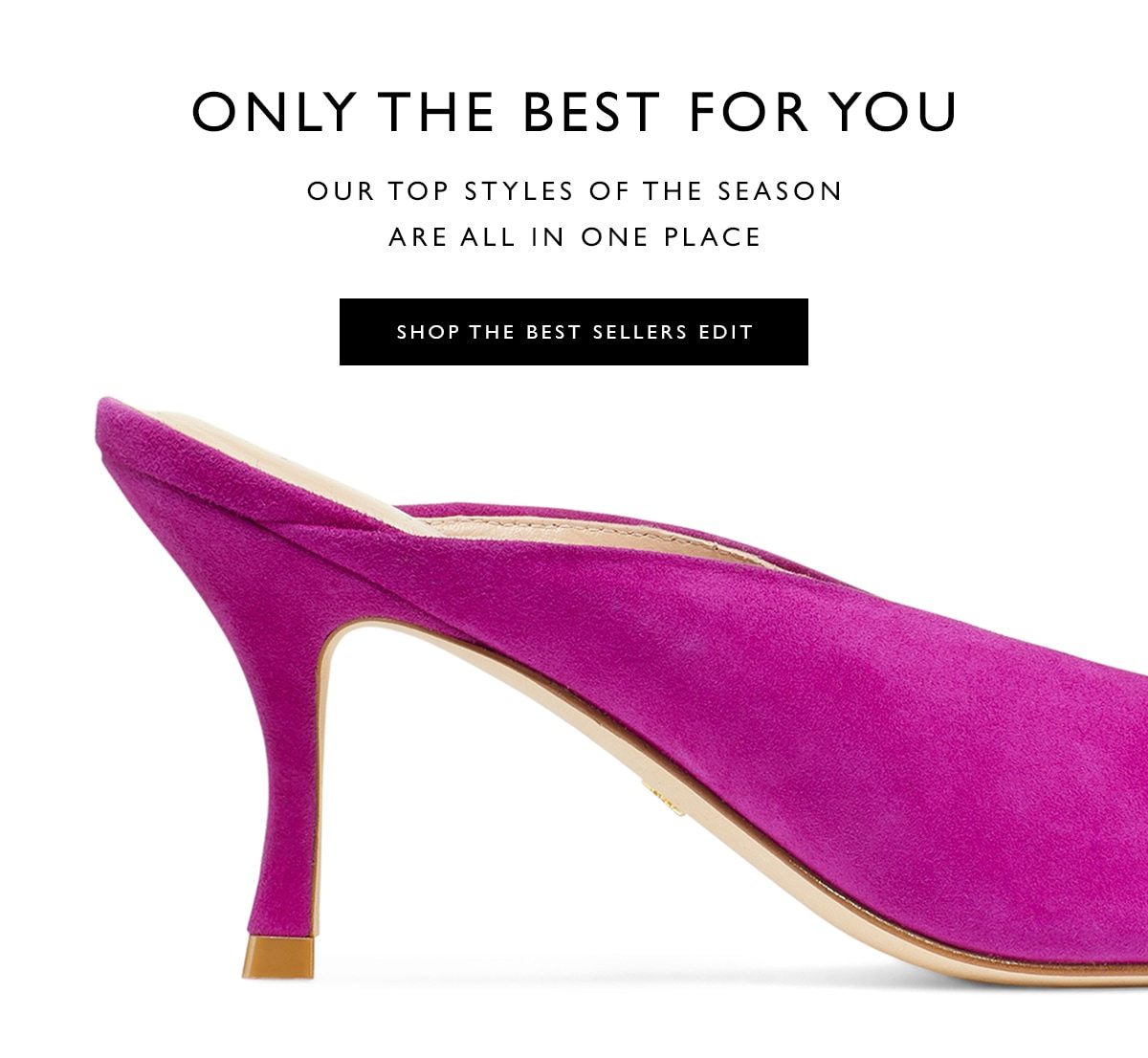 Only the best for you | Our top styles of the season are all in one place | Shop the best sellers edit