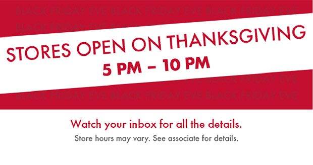 STORES OPEN ON THANKSGIVING 5PM - 10 PM