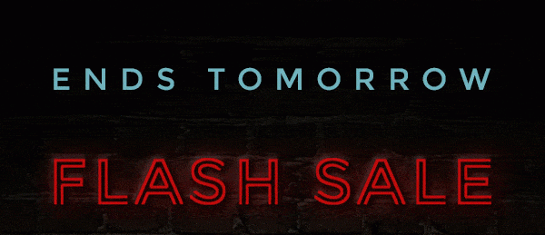 Ends Tomorrow Flash Sale