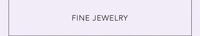 FINE JEWELRY