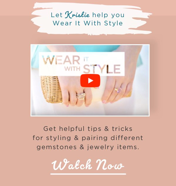 Watch Kristie’s series Wear it With Style for trendy jewelry style tips