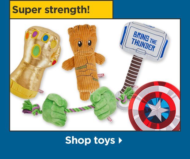 Super strength! Shop toys.