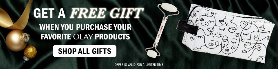 Get a free gift when you purchase your favorite Olay products. Shop All Gifts. Offer is valid for a limited time.
