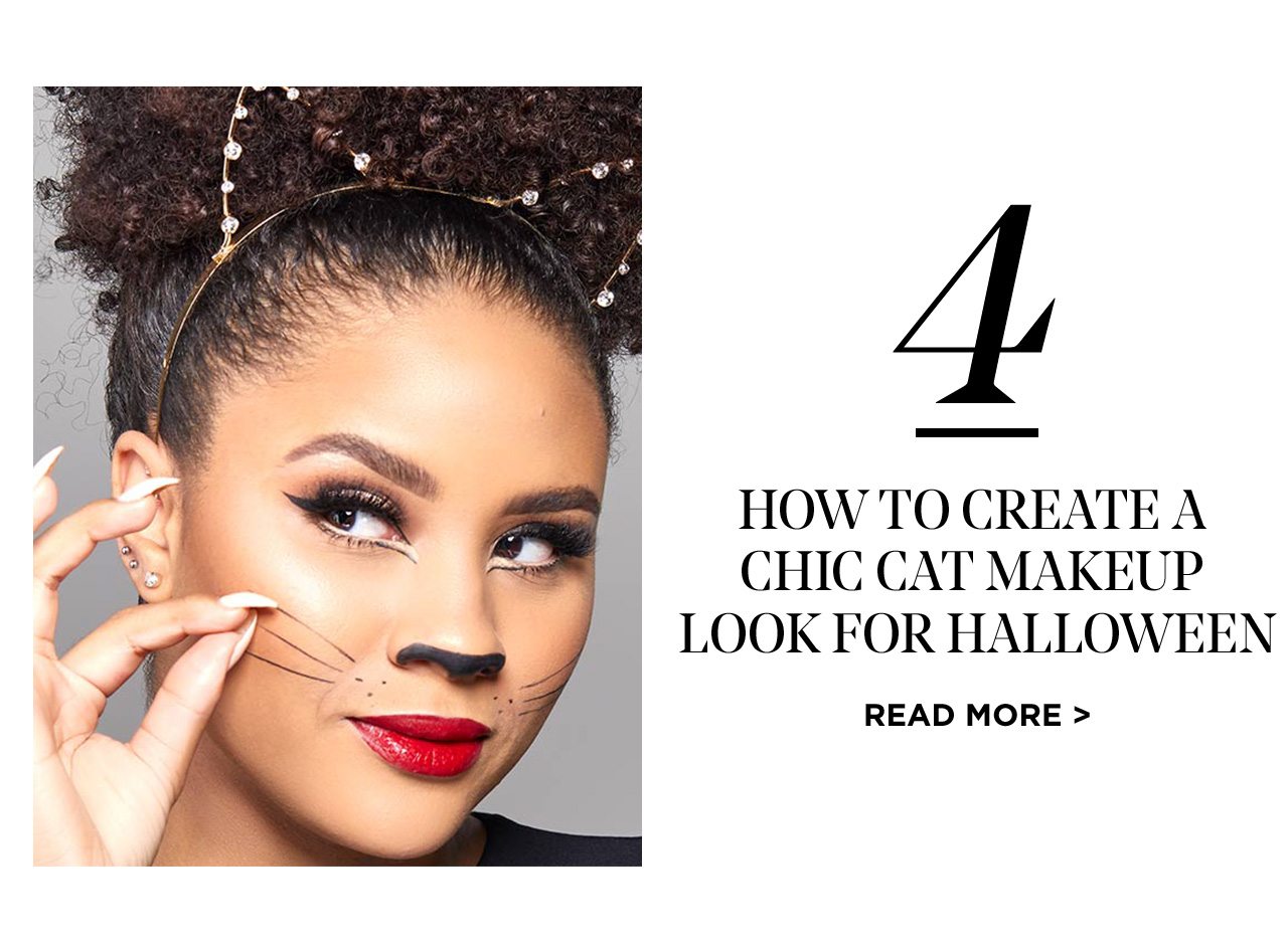 4 - HOW TO CREATE A CHIC CAT MAKEUP LOOK FOR HALLOWEEN - READ MORE >