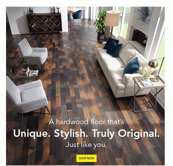 A hardwood floor that's unique, stylish and truly original. Just like you.